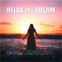Relax And Dream - Ocean Relaxation