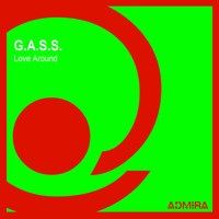 G.a.s.s. - Love Around