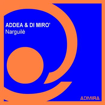 Addea, Di Miro' - Narguile'