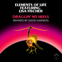 Elements Of Life Feat. Lisa Fischer - Draggin' My Heels (David Harness Remixes)