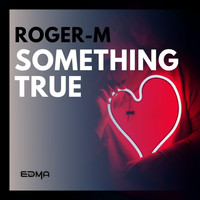 Roger-M - Something True