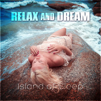 Relax And Dream - Island of Sleep