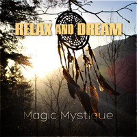 Relax And Dream - Magic Mystique (Live)