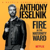 Anthony Jeselnik - Fire in the Maternity Ward (Explicit)