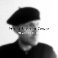 Patrick Siegfried Zimmer - Memories XI-XX