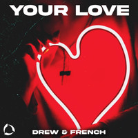 Drew & French - Your Love