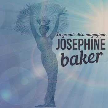 Joséphine Baker - La grande diva magnifique