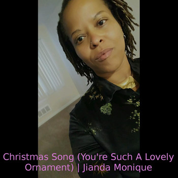 Jianda Monique - Christmas Song (You're Such a Lovely Ornament)