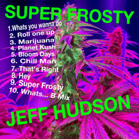 Jeff Hudson - Super Frosty