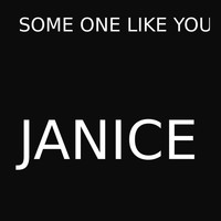 Janice - Some One Like You