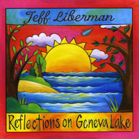 Jeff Liberman - Reflections on Geneva Lake