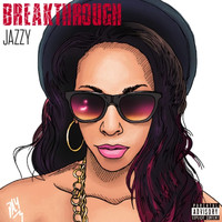 Jazzy - Breakthrough (Explicit)