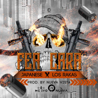 Japanese - Fea Cara (feat. Los Rakas) (Explicit)