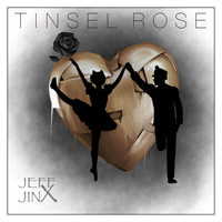 Jeff Jinx - Tinsel Rose