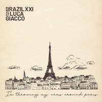 Brazil XXI - I'm Throwing My Arms Around Paris