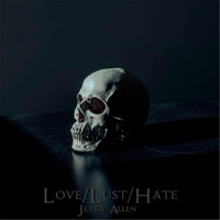 Jerry Allen - Love / Lust / Hate (Explicit)