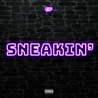 EP - Sneakin' (Explicit)