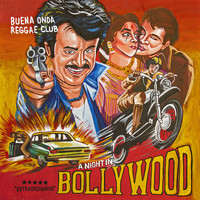 Buena Onda Reggae Club - A Night In Bollywood