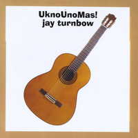 Jay Turnbow - Ukno-Uno-Mas !