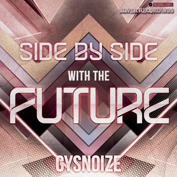 GYSNOIZE - Side By Side With The Future
