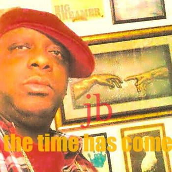 JB - The Time Has Come