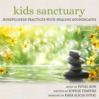 Yuval Ron - Kids Sanctuary: Mindfulness Practices With Healing Soundscapes