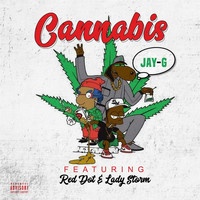 Jay G - Cannabis (feat. Red Dot & Lady Storm) (Explicit)