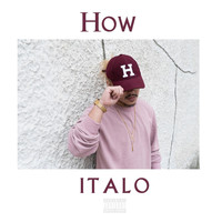 Italo - How (Explicit)