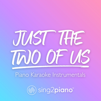 Sing2Piano - Just the Two of Us (Piano Karaoke Instrumentals)