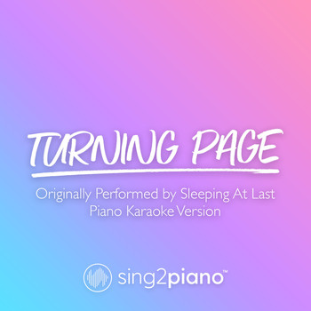 Sing2Piano - Turning Page (Originally Performed by Sleeping At Last) (Piano Karaoke Version)