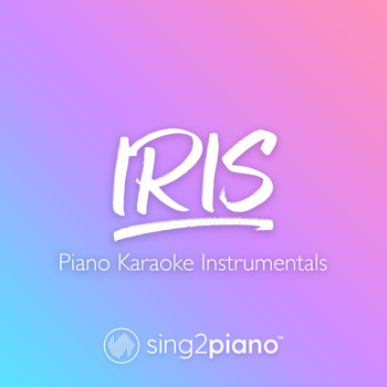Sing2Piano - Iris (Piano Karaoke Instrumentals)