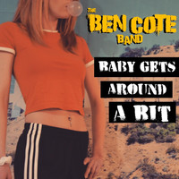 The Ben Cote Band - Baby Gets Around a Bit