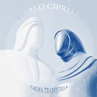 Carlo Cipriani - Calma Tranquilla