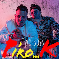 Two Boys - Piro...K (Explicit)