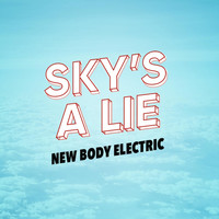 New Body Electric - Sky's a Lie