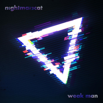 n1ghtmar3cat - Weak Man