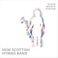 New Scottish Hymns Band - In Fields Outside of Bethlehem