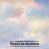 Angeline Delaunay - Tears in Heaven