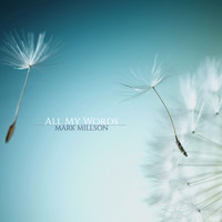 Mark Millson - All My Words