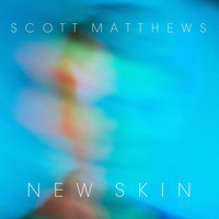 Scott Matthews - New Skin