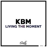 Kbm - Living The Moment