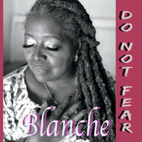 Blanche - Do Not Fear