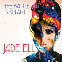 Jade Ell - The Battle Is An Art