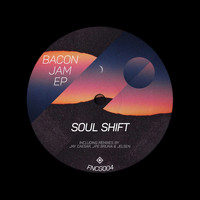 Soul Shift - Bacon Jam EP