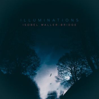 Isobel Waller-Bridge - Illuminations