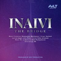 Santesh - Inaivi (The Bridge)
