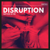 Disruption - Baptized In Fire