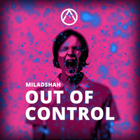 MiladShah - Out of Control
