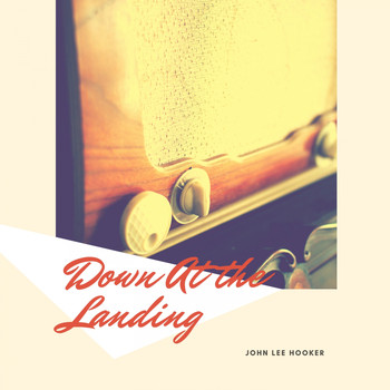 John Lee Hooker - Down At the Landing