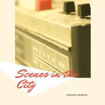 Charles Mingus - Scenes in the City
